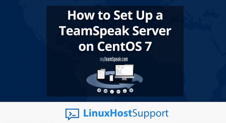 How to Setup a TeamSpeak Server on CentOS 7