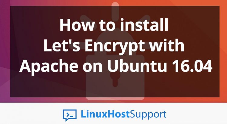 How to install Let's Encrypt with Apache on Ubuntu 16.04