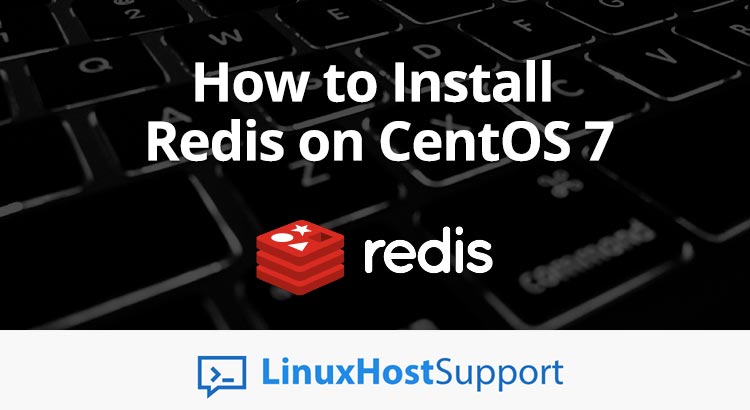 How to Install and Configure Redis on CentOS 7