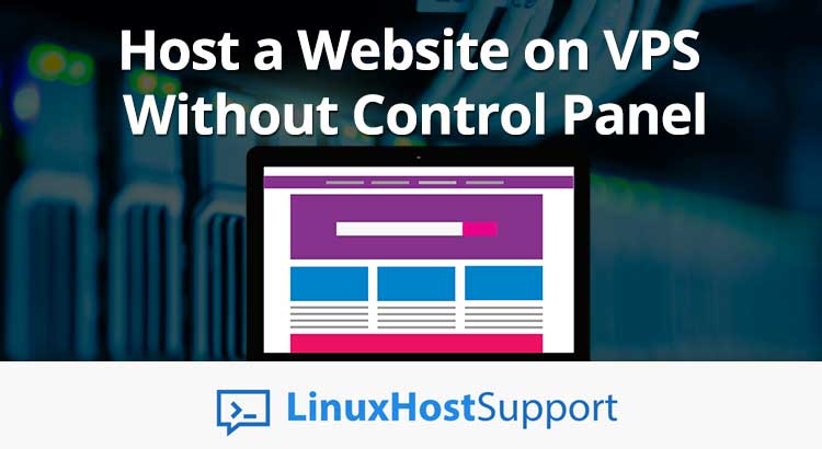 How to Host a Website on VPS Without Control Panel