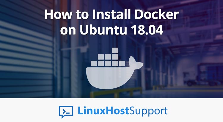 how-to-install-docker-on-ubuntu-18-04-linuxhostsupport