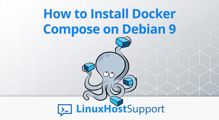 How to Install Docker Compose on Debian 9