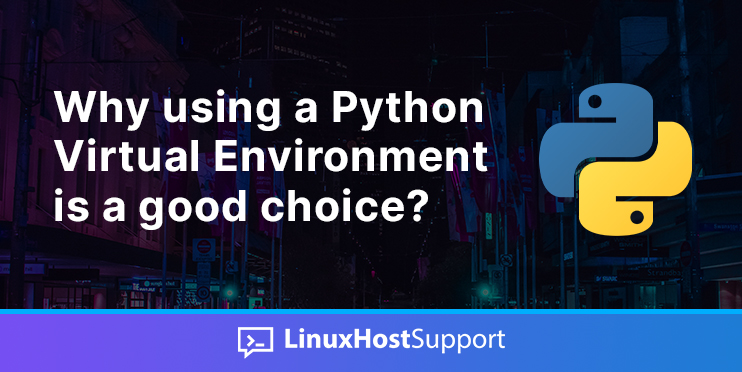 why using a python virtual environment is a good choice