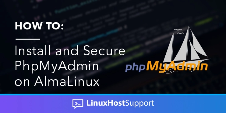 how to install and secure phpmyadmin on almaLinux
