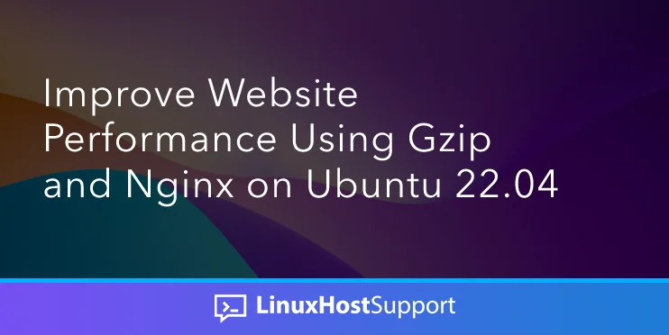 improve website performance using gzip and nginx on ubuntu 22.04
