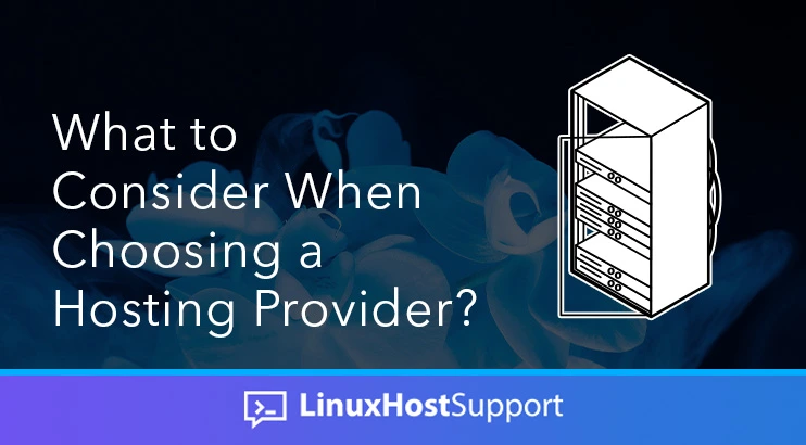 what to consider when choosing a hosting provider