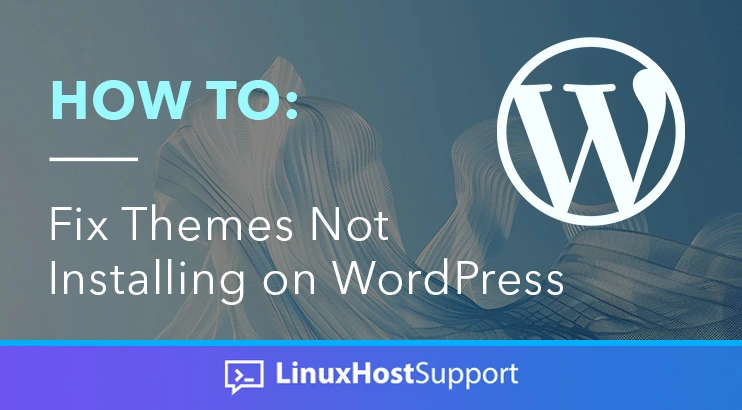 how to fix themes not installing wordpress