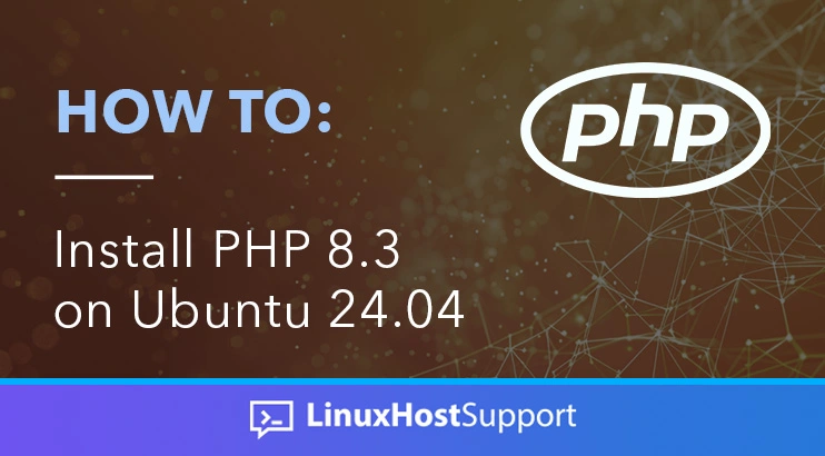 How to Install PHP 8.3 on Ubuntu 24.04