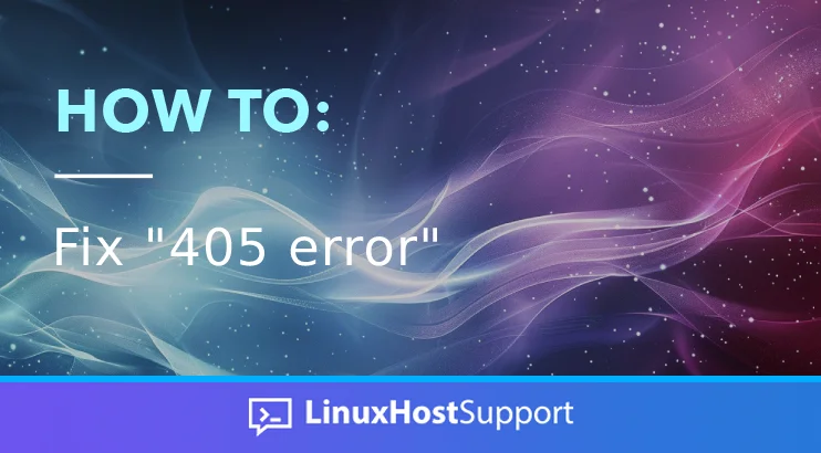 How to fix "405 error"