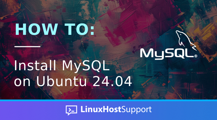 How to Install MySQL on Ubuntu 24.04
