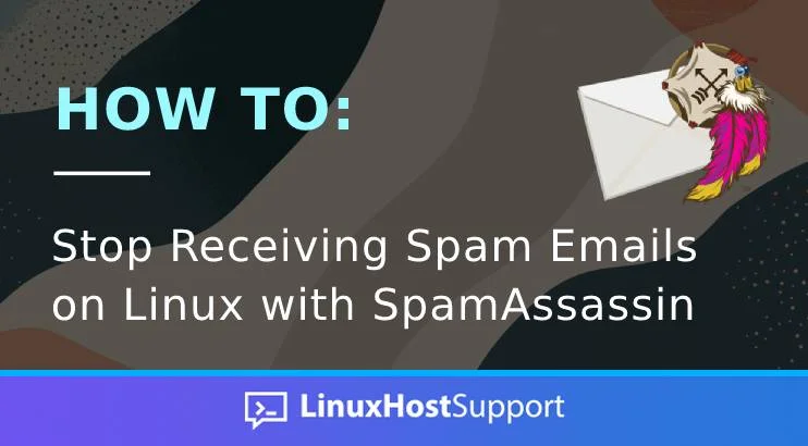 How to stop receiving spam emails on Linux with SpamAssassin