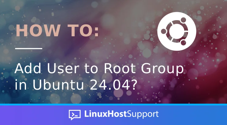 How to Add User to Root Group in Ubuntu 24.04