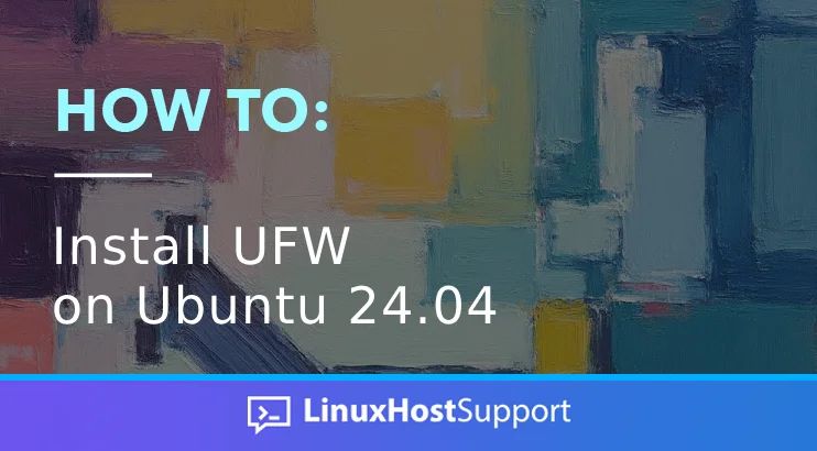 How to Install UFW Ubuntu 24.04